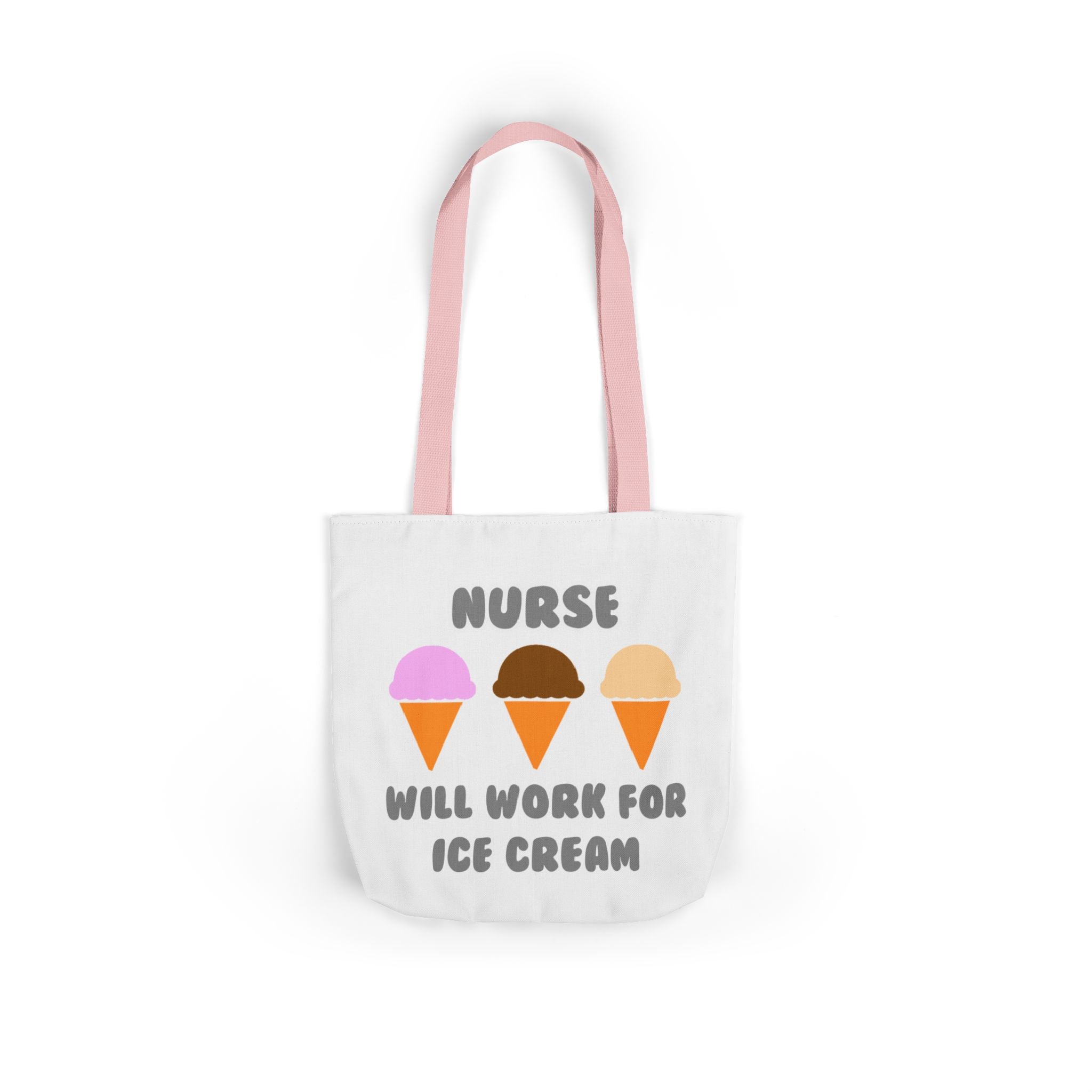 Nurse ... Will Work For Ice Cream - Canvas Tote Bag, 5-Color Straps