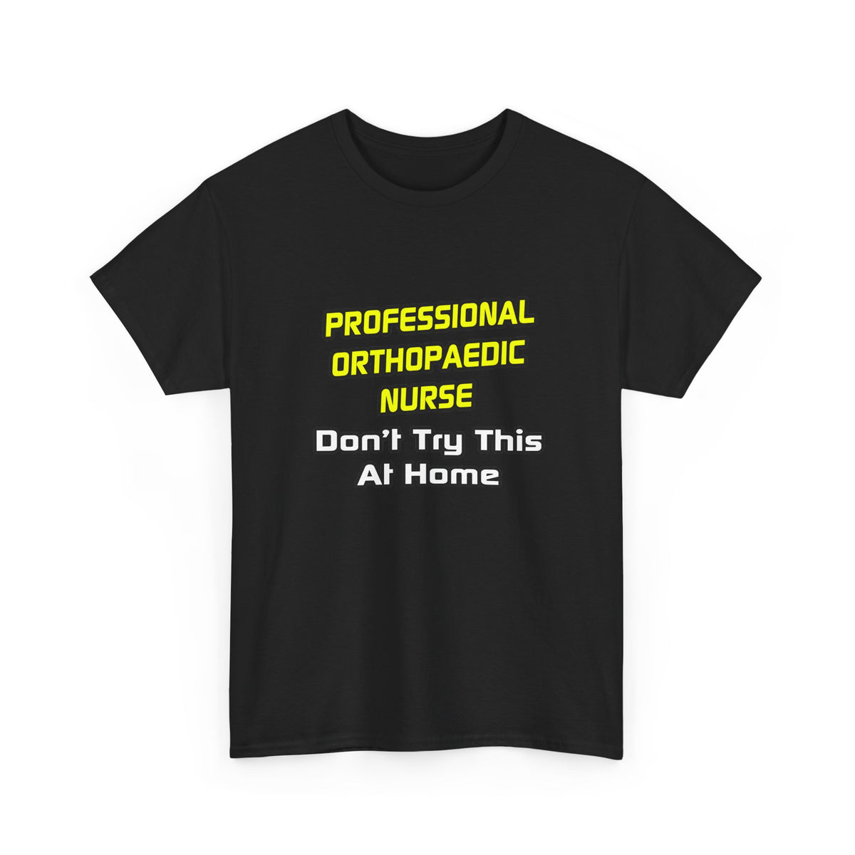 Professional Orthopaedic Nurse .. Joke - Unisex Heavy Cotton Tee