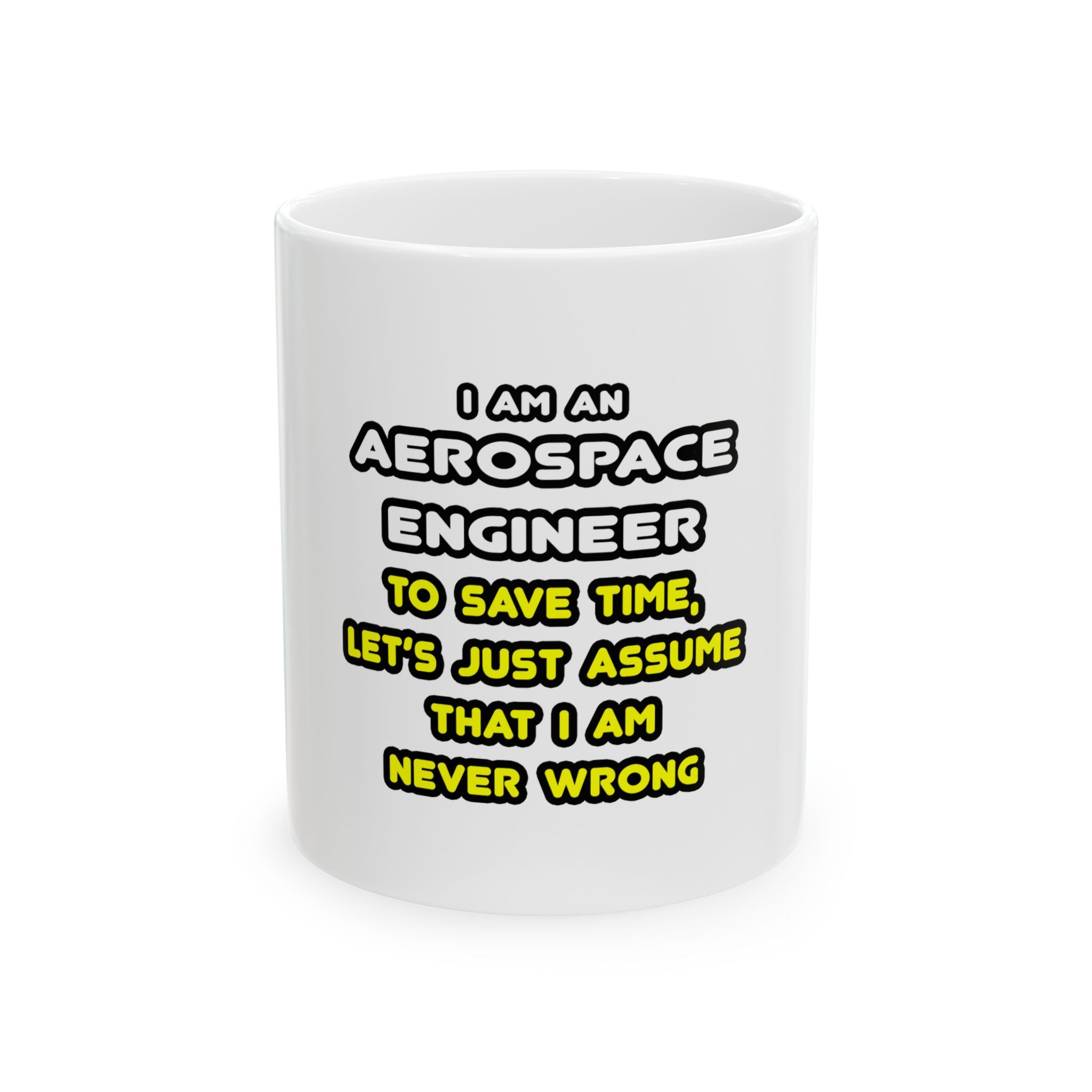 Funny Aerospace Engineer T Shirts and Gifts - Ceramic Mug, (11oz, 15oz)