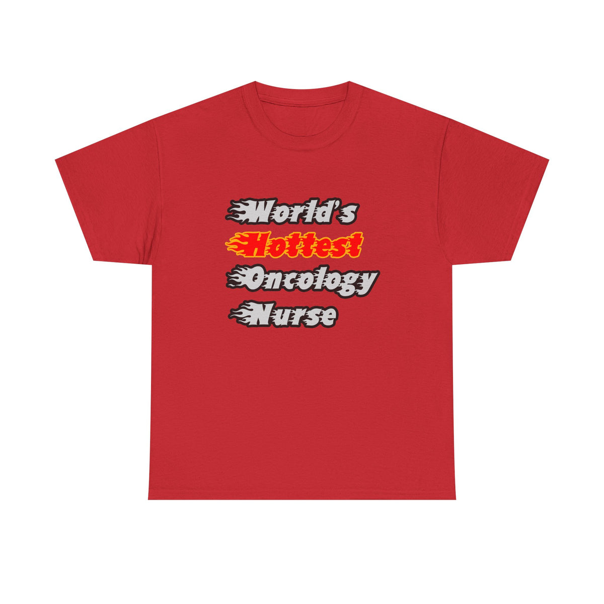 World's Hottest Oncology Nurse - Unisex Heavy Cotton Tee