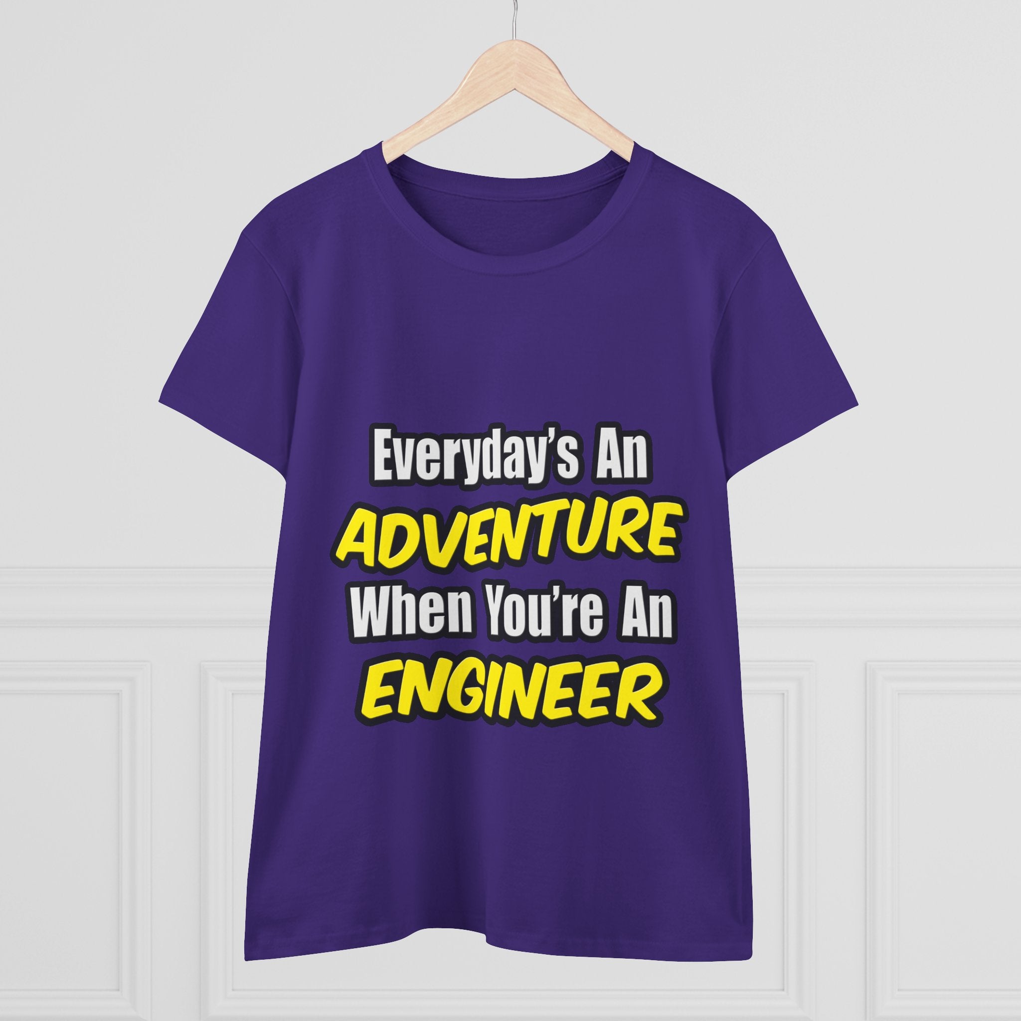Everyday's An Adventure...Engineer - Women's Midweight Cotton Tee