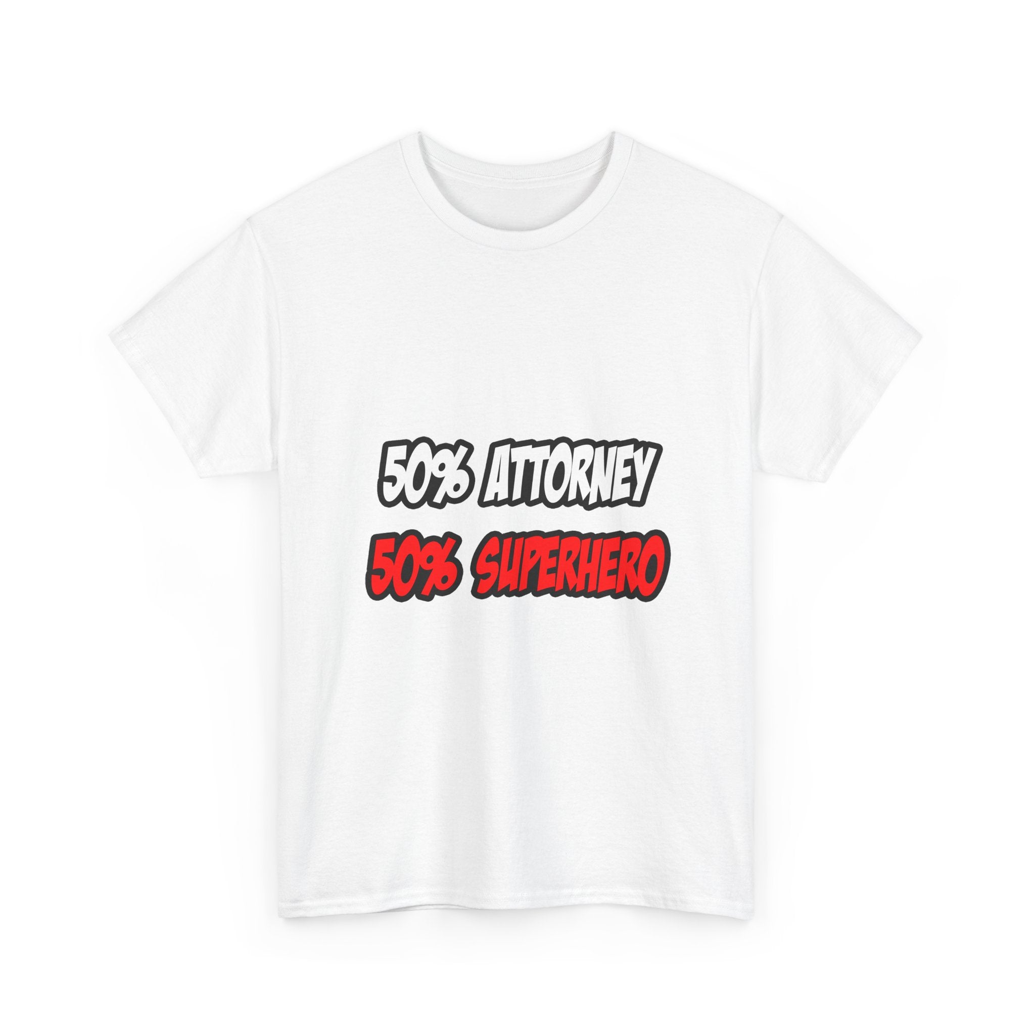 Half Attorney...Half Superhero - Unisex Heavy Cotton Tee