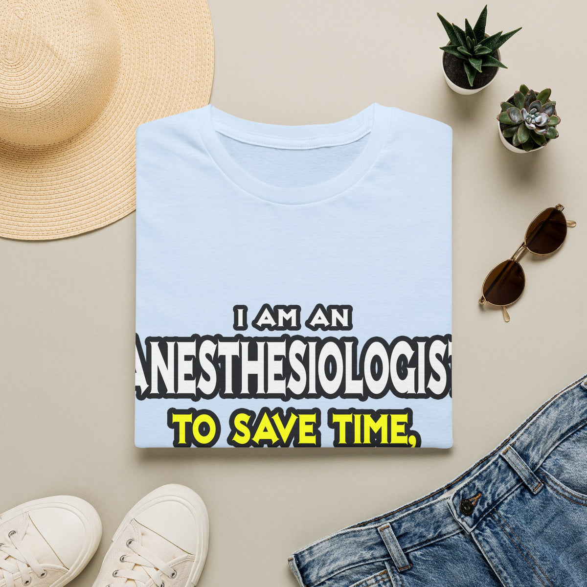 Anesthesiologist...Assume I Am Never Wrong - Unisex Softstyle T-Shirt