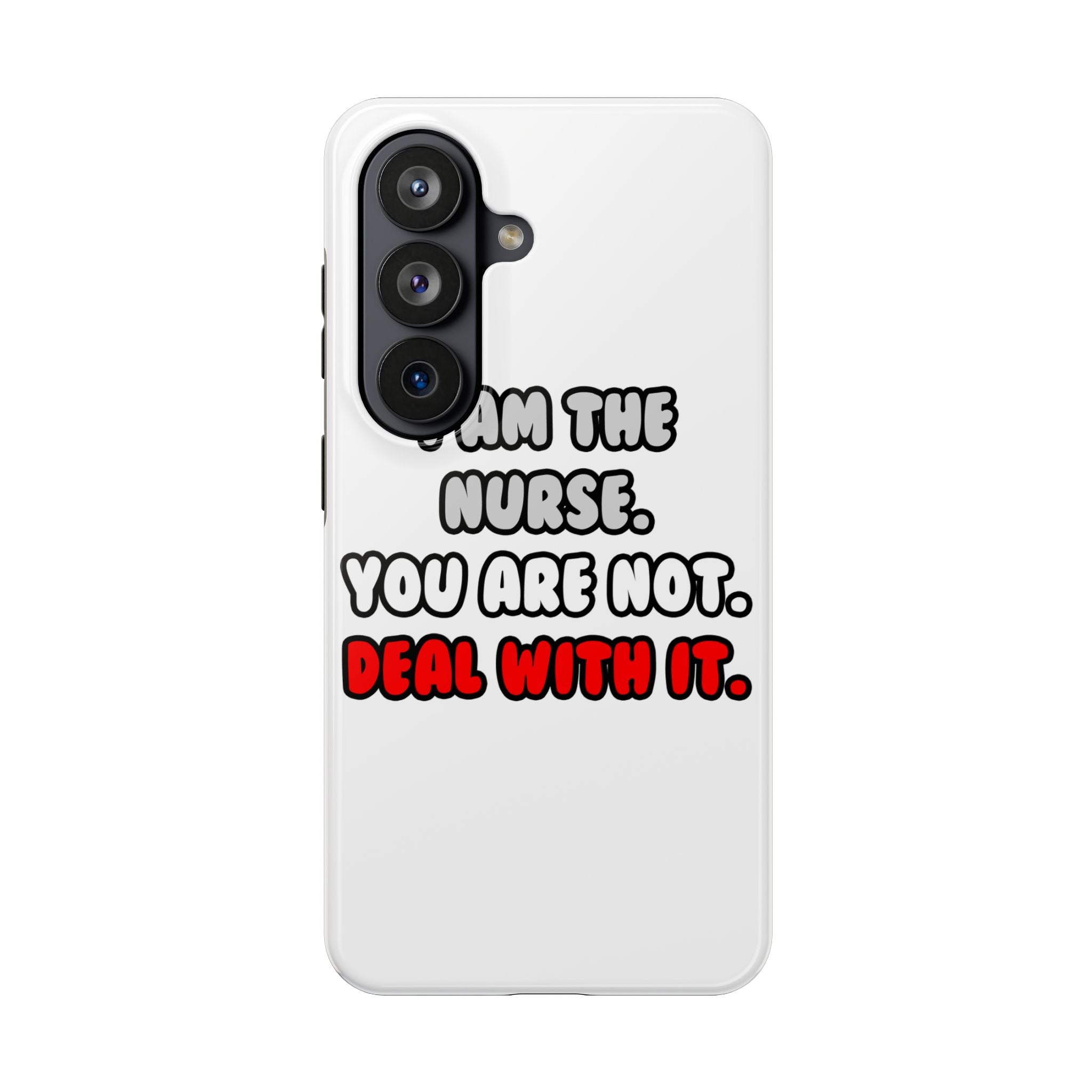 Deal With It ... Funny Nurse - Tough Phone Cases