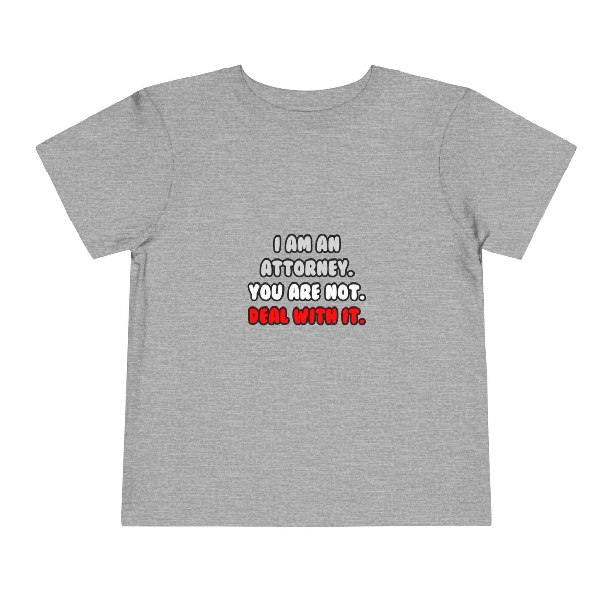 Deal With It ... Funny Attorney - Toddler Short Sleeve Tee
