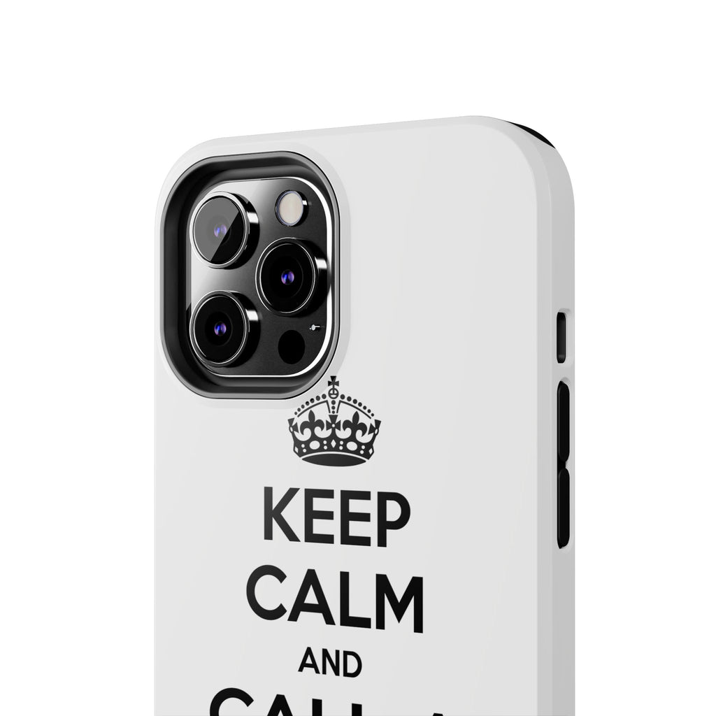 Keep Calm and Call a Nurse - Tough Phone Cases