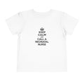 Keep Calm and Call a Neonatal Nurse - Toddler Short Sleeve Tee