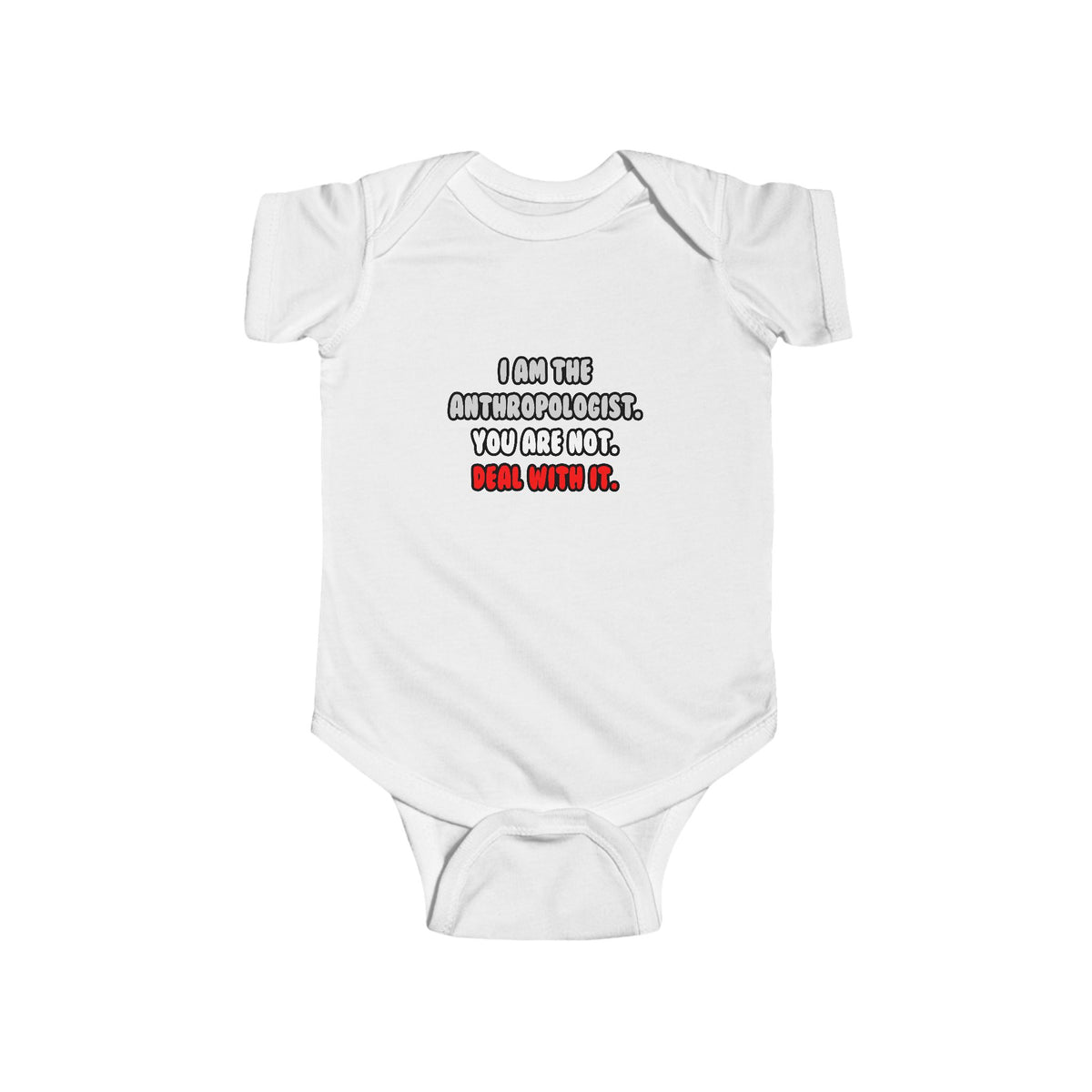 Deal With It ... Funny Anthropologist - Infant Fine Jersey Bodysuit
