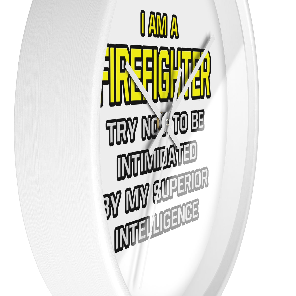 Firefighter...Superior Intelligence - Wall Clock