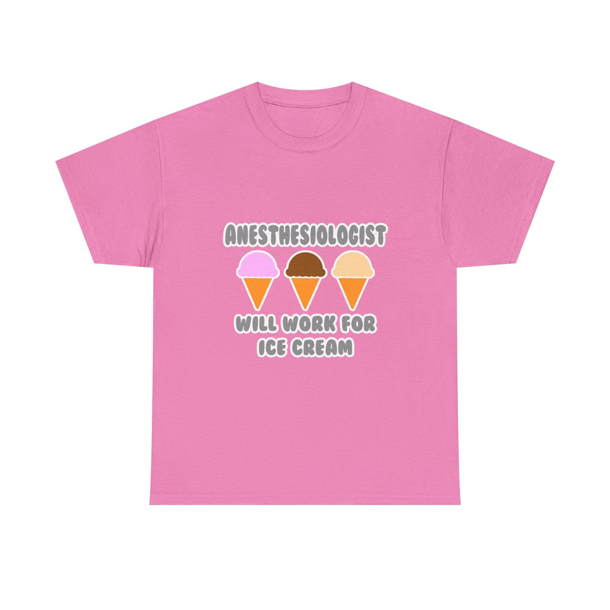 Anesthesiologist ... Will Work For Ice Cream - Unisex Heavy Cotton Tee