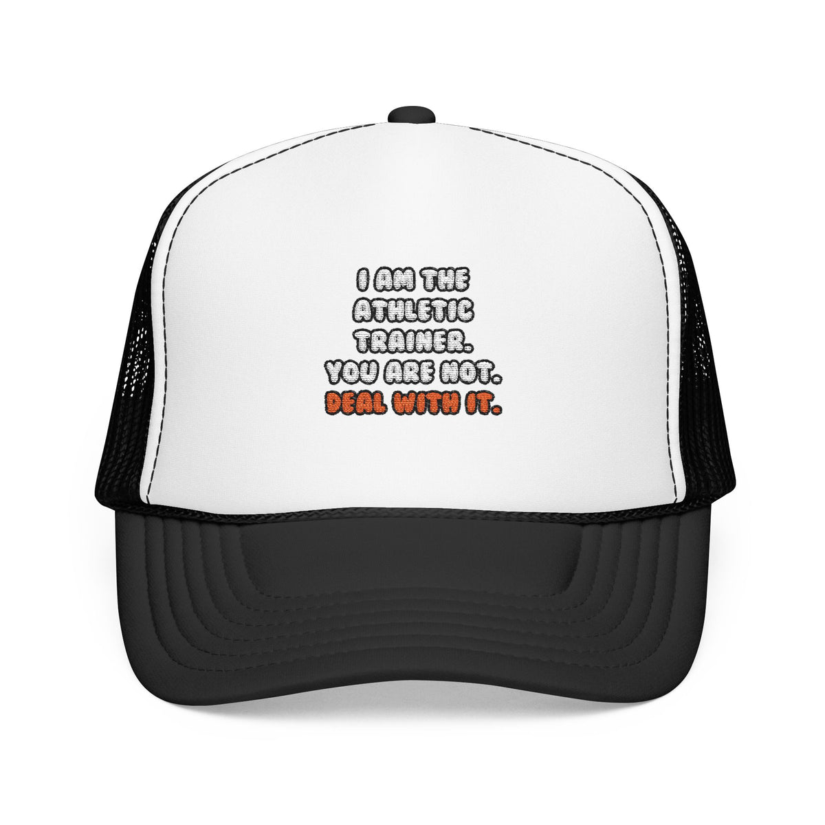 Deal With It ... Funny Athletic Trainer - Foam Trucker Hat