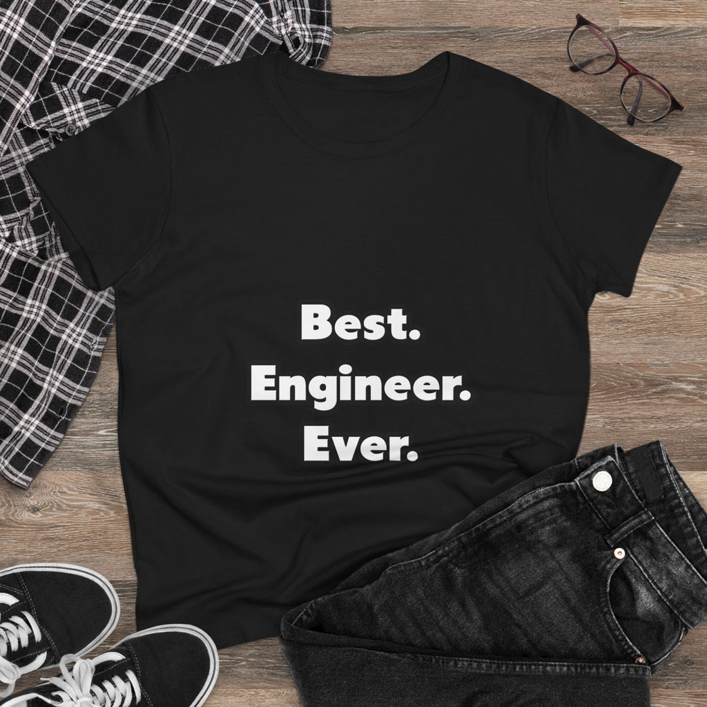 Best. Engineer. Ever - Women's Midweight Cotton Tee