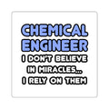 Miracles and Chemical Engineers - Square Stickers