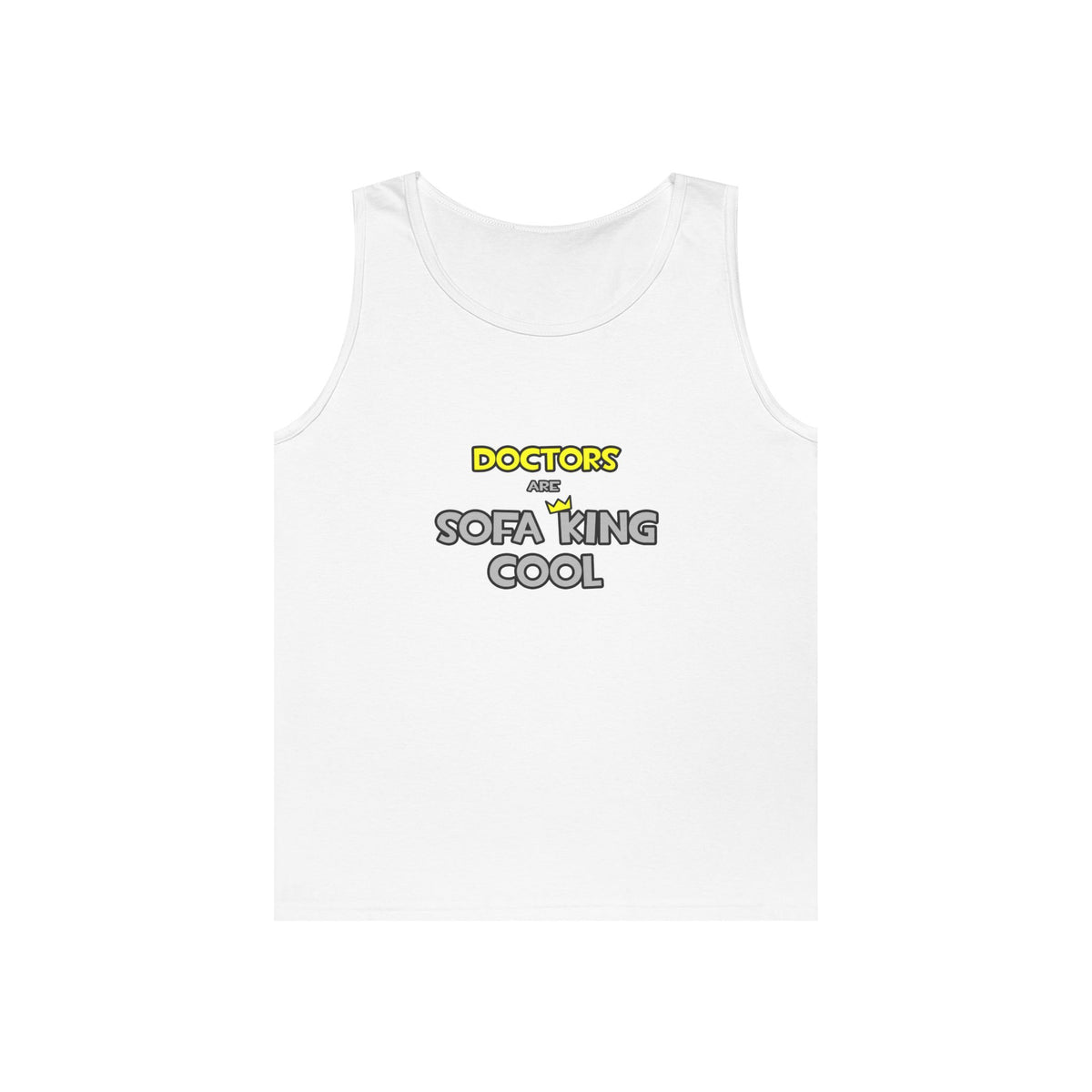 Doctors Are Sofa King Cool - Unisex Heavy Cotton Tank Top