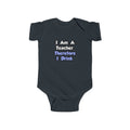 I Am A Teacher, Therefore I Drink - Infant Fine Jersey Bodysuit