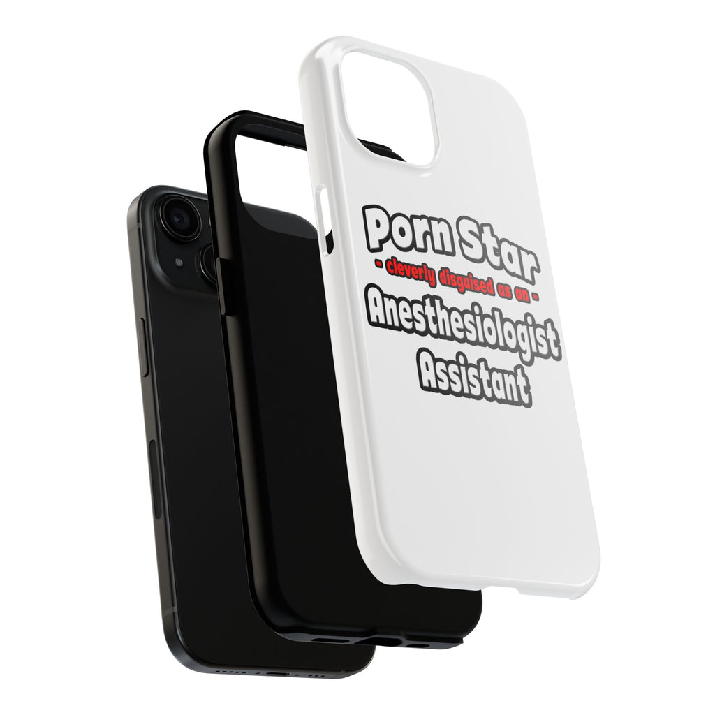 Porn Star .. Anesthesiologist Assistant - Tough Phone Cases