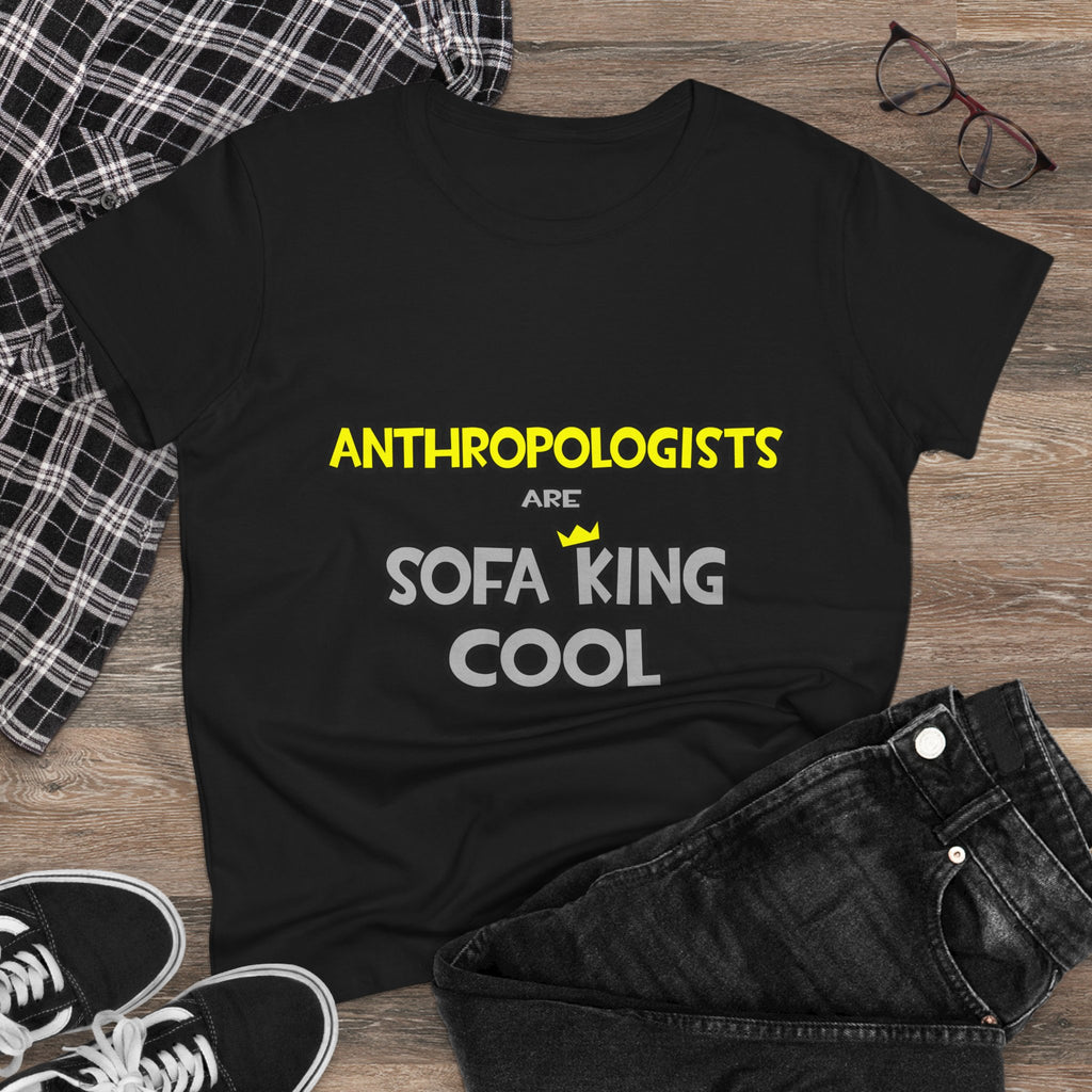 Anthropologists Are Sofa King Cool - Women's Midweight Cotton Tee
