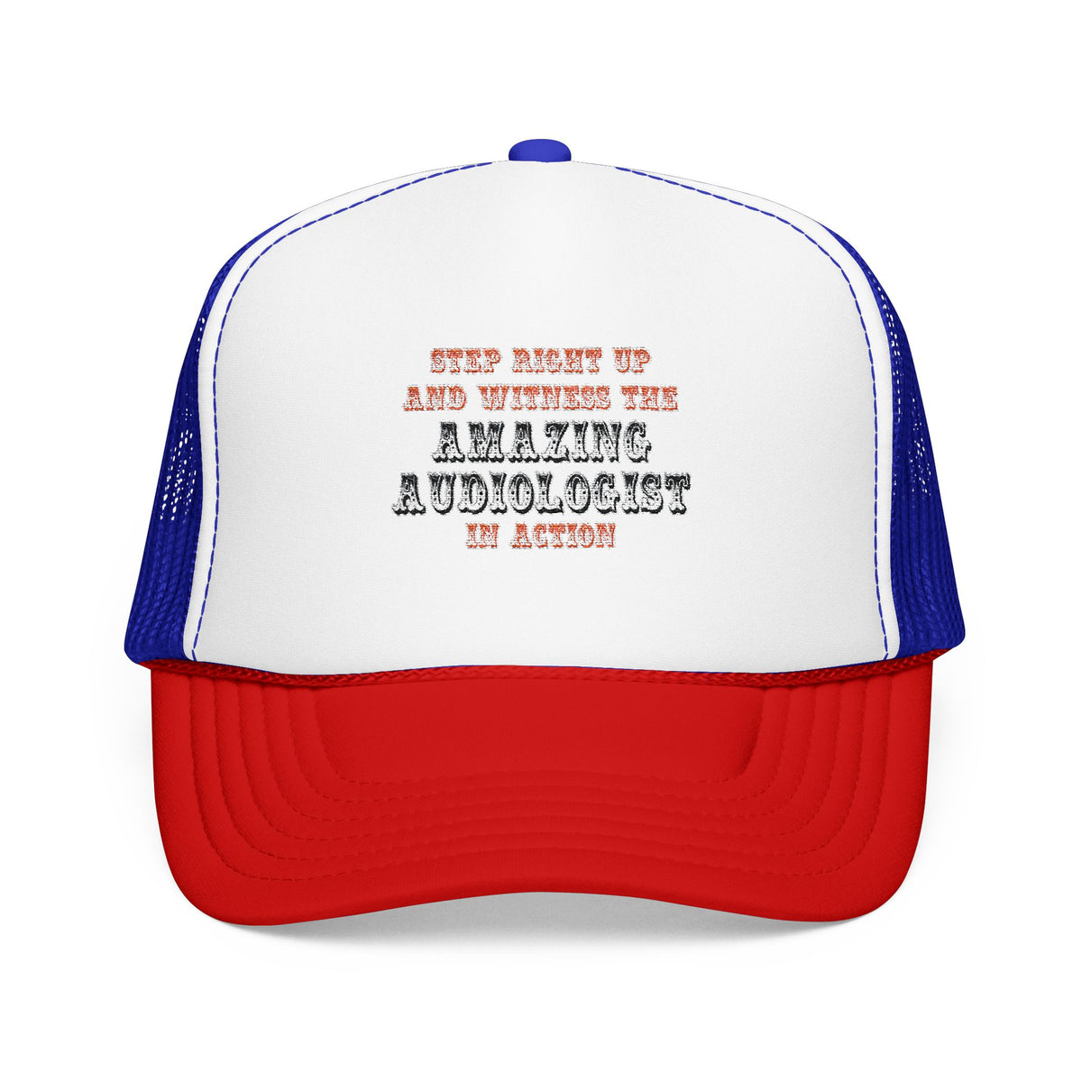 Amazing Audiologist In Action - Foam Trucker Hat