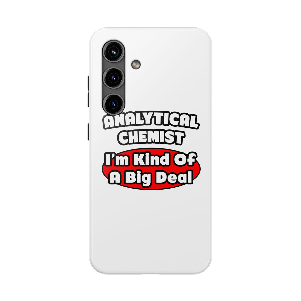 Analytical Chemist...Big Deal - Tough Phone Cases