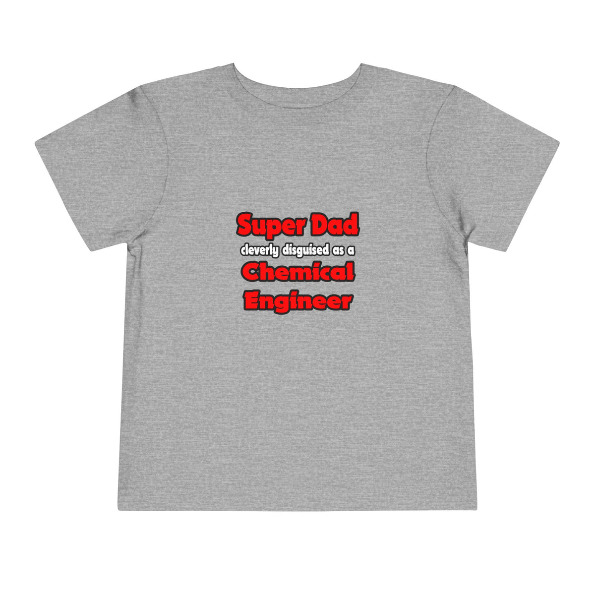 Super Dad ... Chemical Engineer - Toddler Short Sleeve Tee