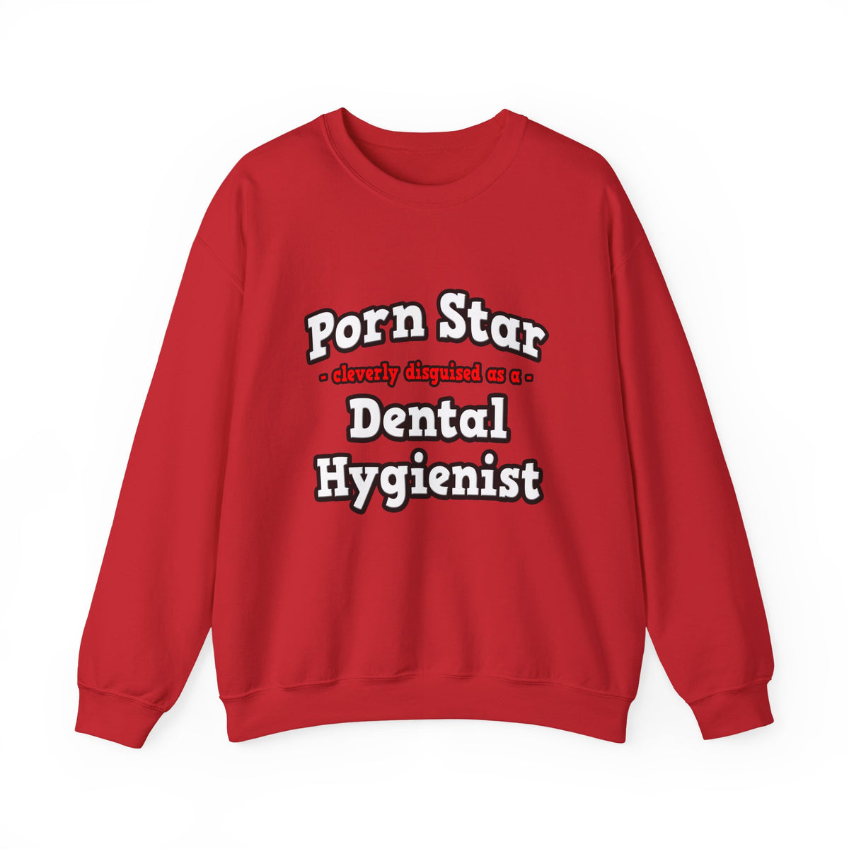Porn Star...Dental Hygienist - Unisex Heavy Blend™ Crewneck Sweatshirt