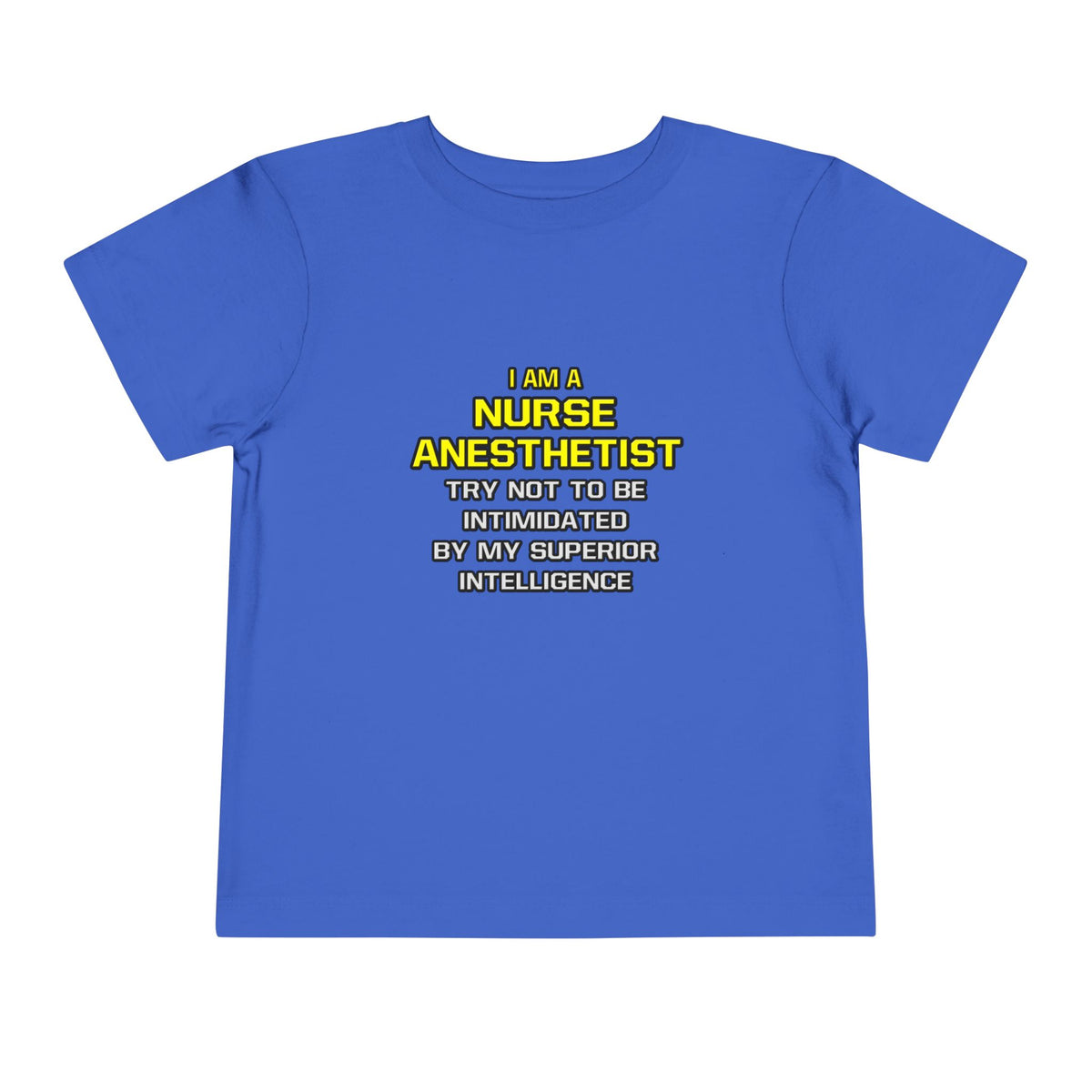 Nurse Anesthetist...Superior Intelligence - Toddler Short Sleeve Tee