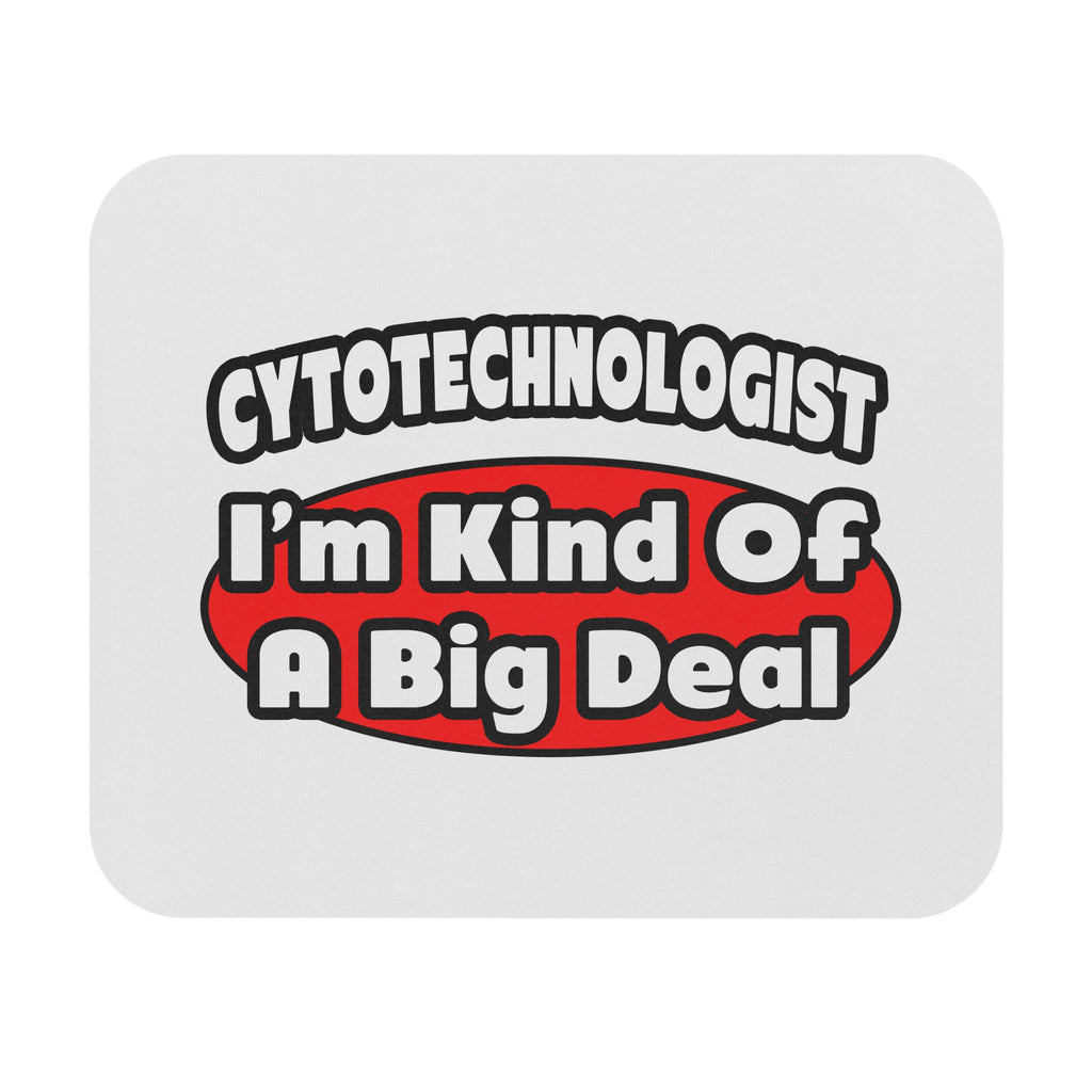 Cytotechnologist ... Big Deal - Mouse Pad (Rectangle)