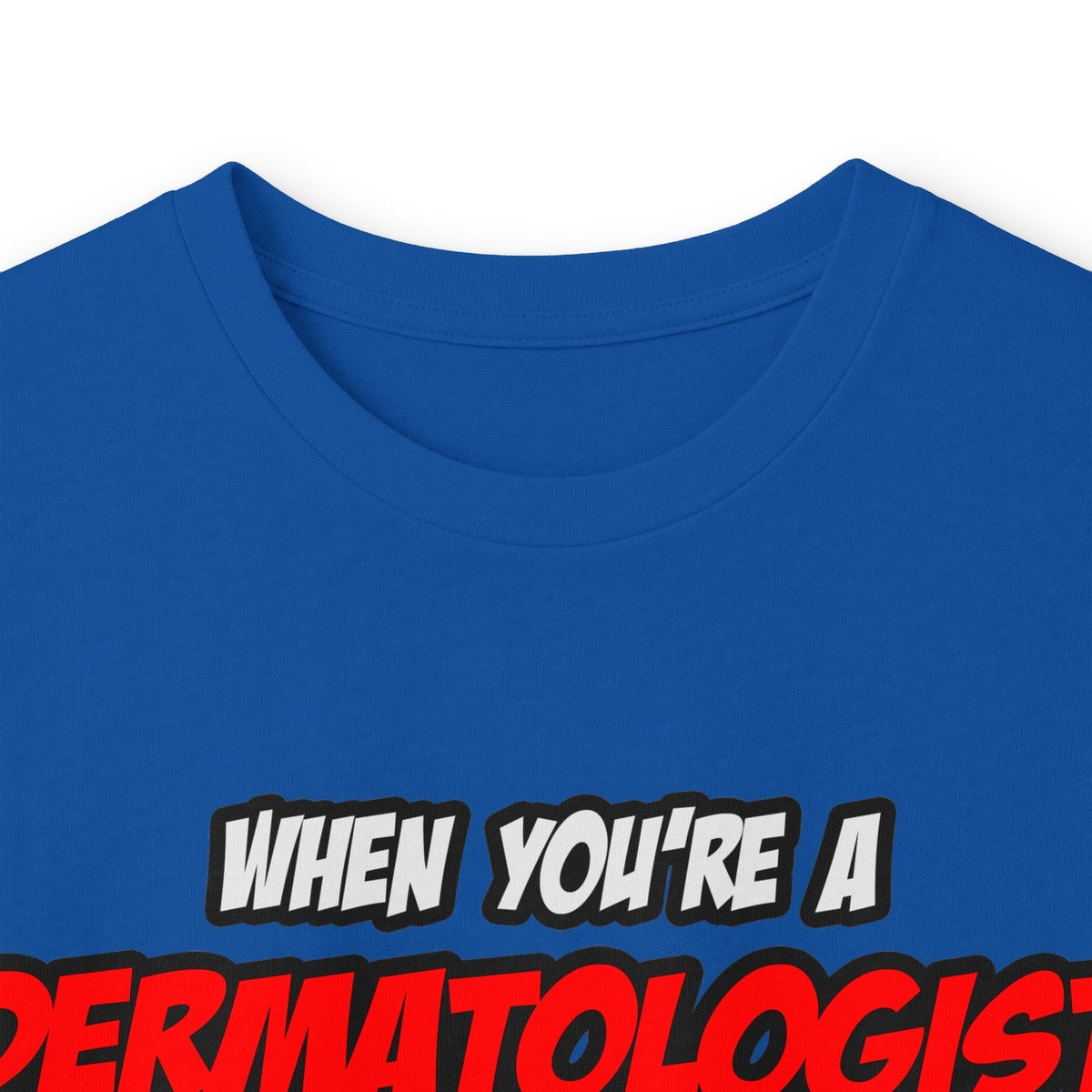 Dermatologist .. OMG WTF LOL - Unisex Ultra Cotton Long Sleeve Tee