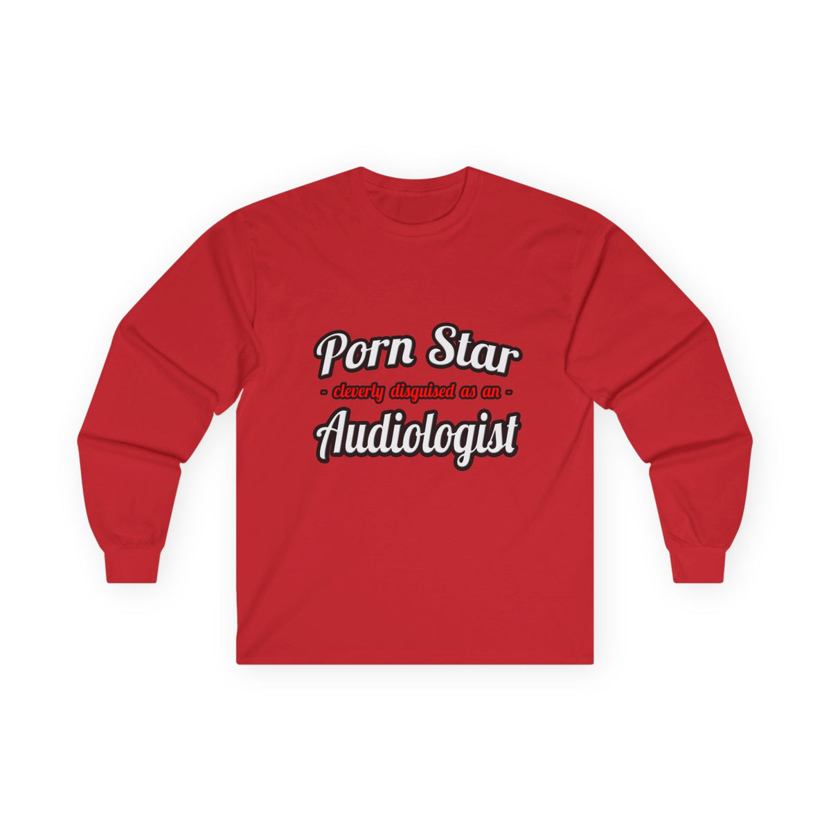 Porn Star...Audiologist - Unisex Ultra Cotton Long Sleeve Tee