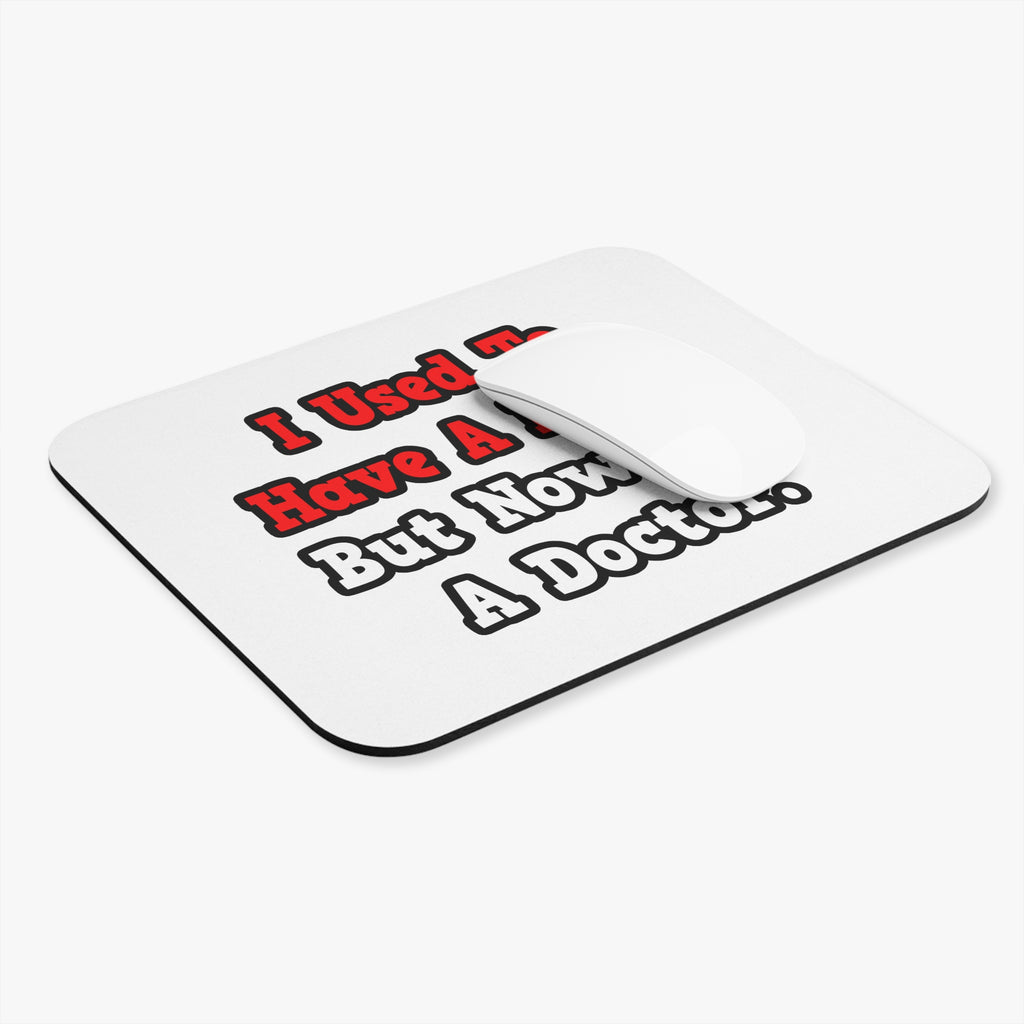 I Used to Have a Life...Doctor - Mouse Pad (Rectangle)