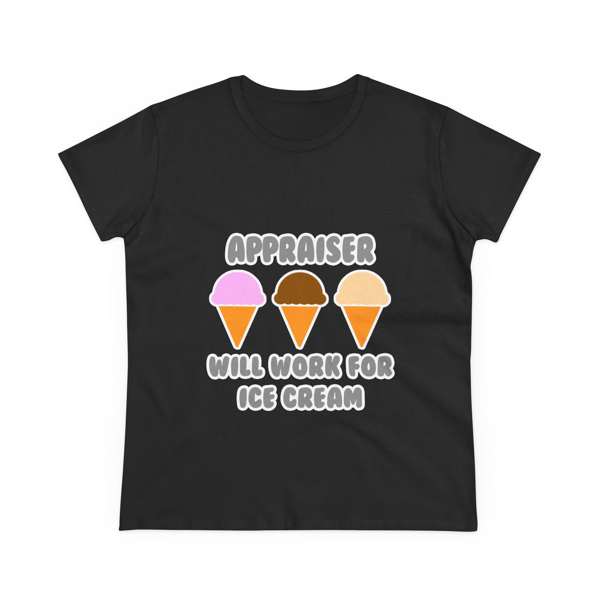 Appraiser ... Will Work For Ice Cream - Women's Midweight Cotton Tee