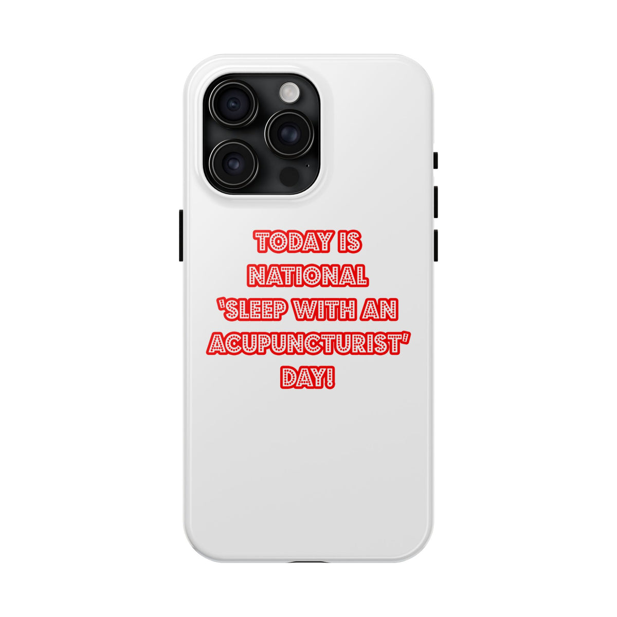 National 'Sleep With an Acupuncturist' Day - Tough Phone Cases