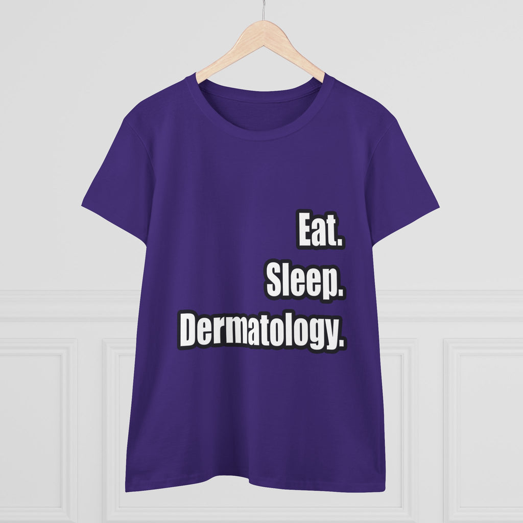 Eat. Sleep. Dermatology - Women's Midweight Cotton Tee
