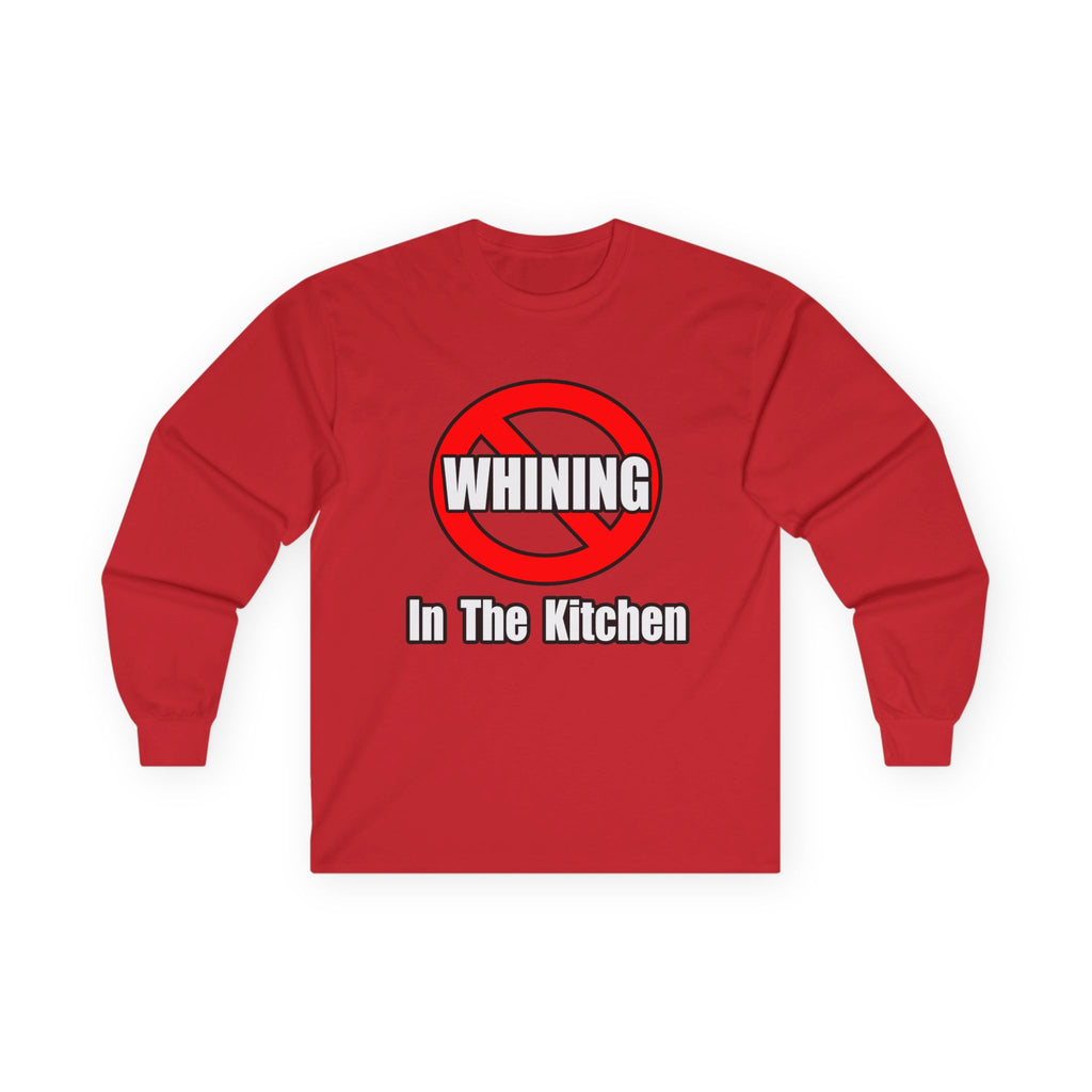No Whining In The Kitchen - Unisex Ultra Cotton Long Sleeve Tee