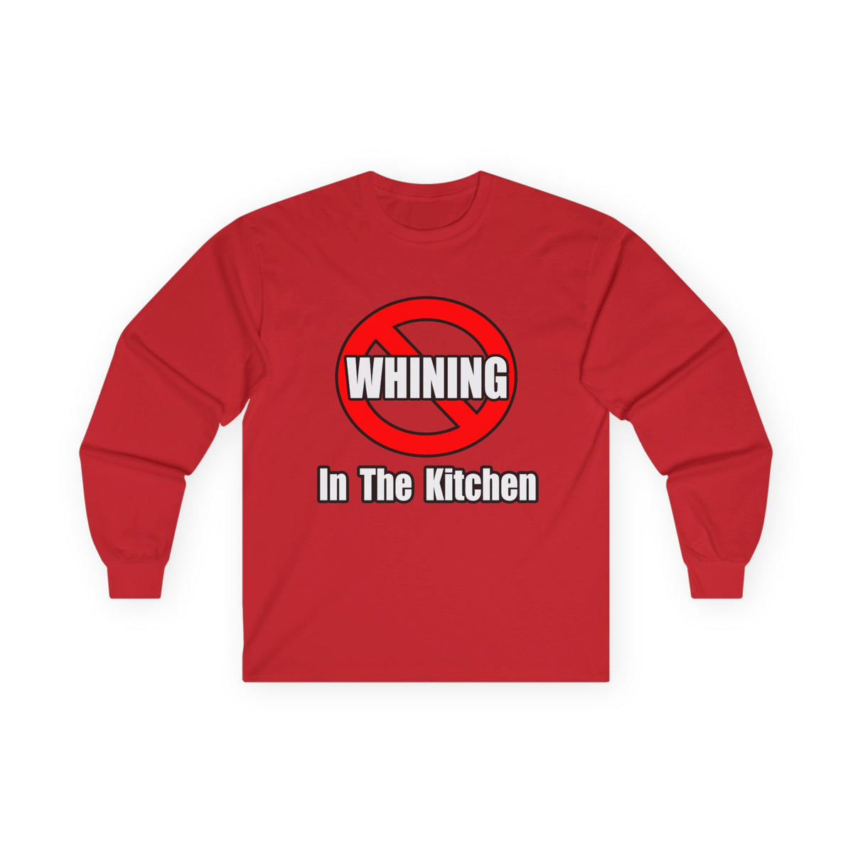 No Whining In The Kitchen - Unisex Ultra Cotton Long Sleeve Tee