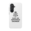 Keep Calm and Call an Aerospace Engineer - Tough Phone Cases