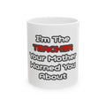 Teacher...Mother Warned You About - Ceramic Mug, (11oz, 15oz)