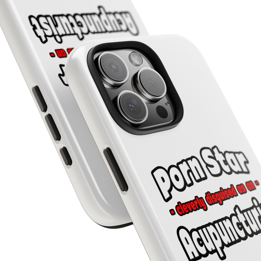 Porn Star .. Acupuncturist - Tough Phone Cases