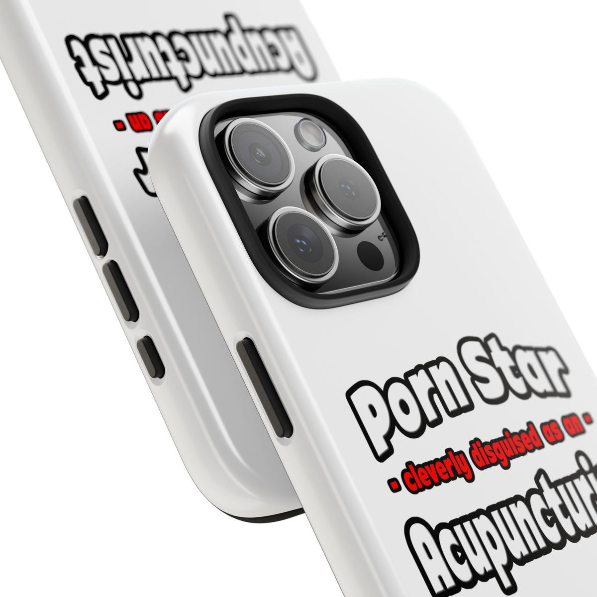 Porn Star .. Acupuncturist - Tough Phone Cases