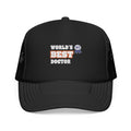 World's Best Doctor - Foam Trucker Hat
