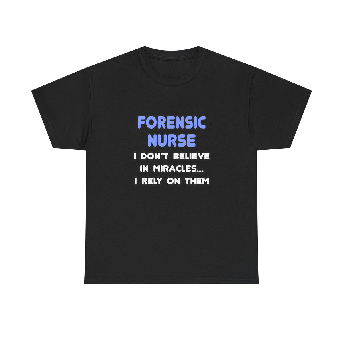 Miracles and Forensic Nurses - Unisex Heavy Cotton Tee