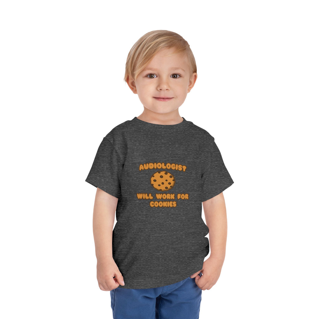 Audiologist .. Will Work for Cookies - Toddler Short Sleeve Tee