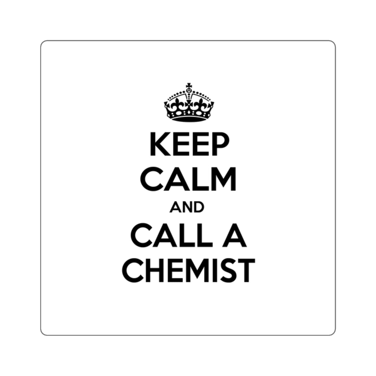 Keep Calm and Call a Chemist - Square Stickers