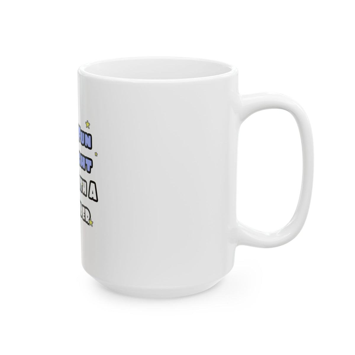 Have Fun At Night...Sleep With a Bartender - Ceramic Mug, (11oz, 15oz)