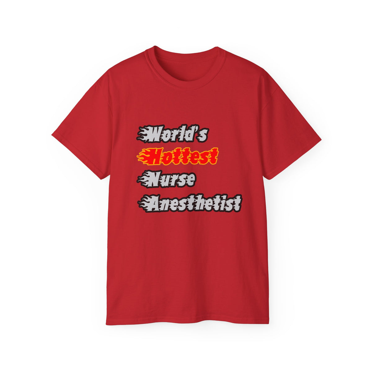 World's Hottest Nurse Anesthetist - Unisex Ultra Cotton Tee