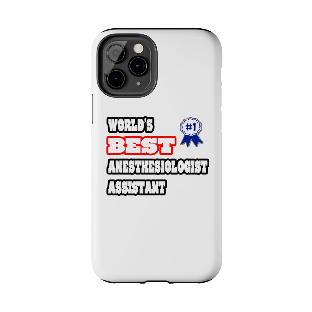 World's Best Anesthesiologist Assistant - Tough Phone Cases