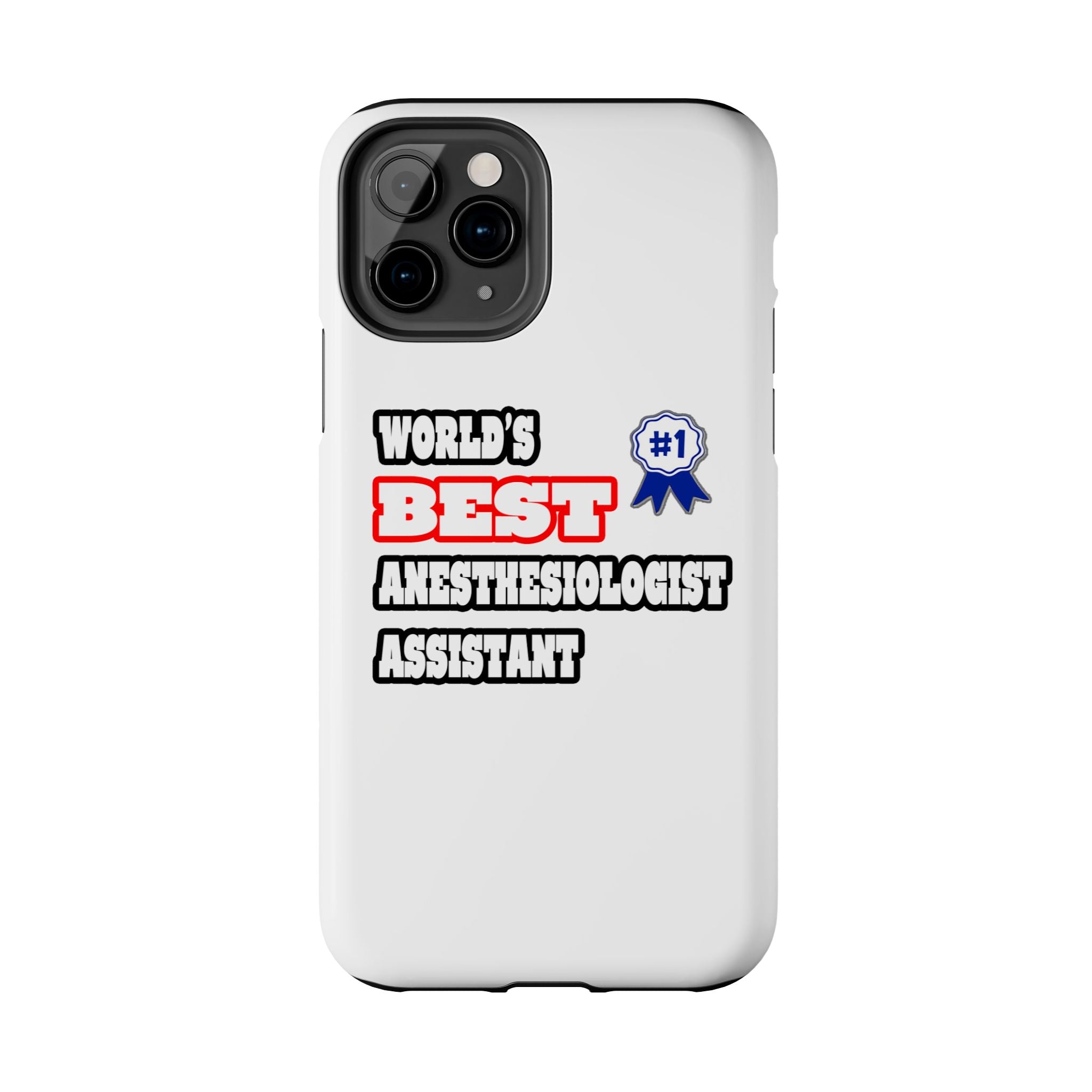 World's Best Anesthesiologist Assistant - Tough Phone Cases