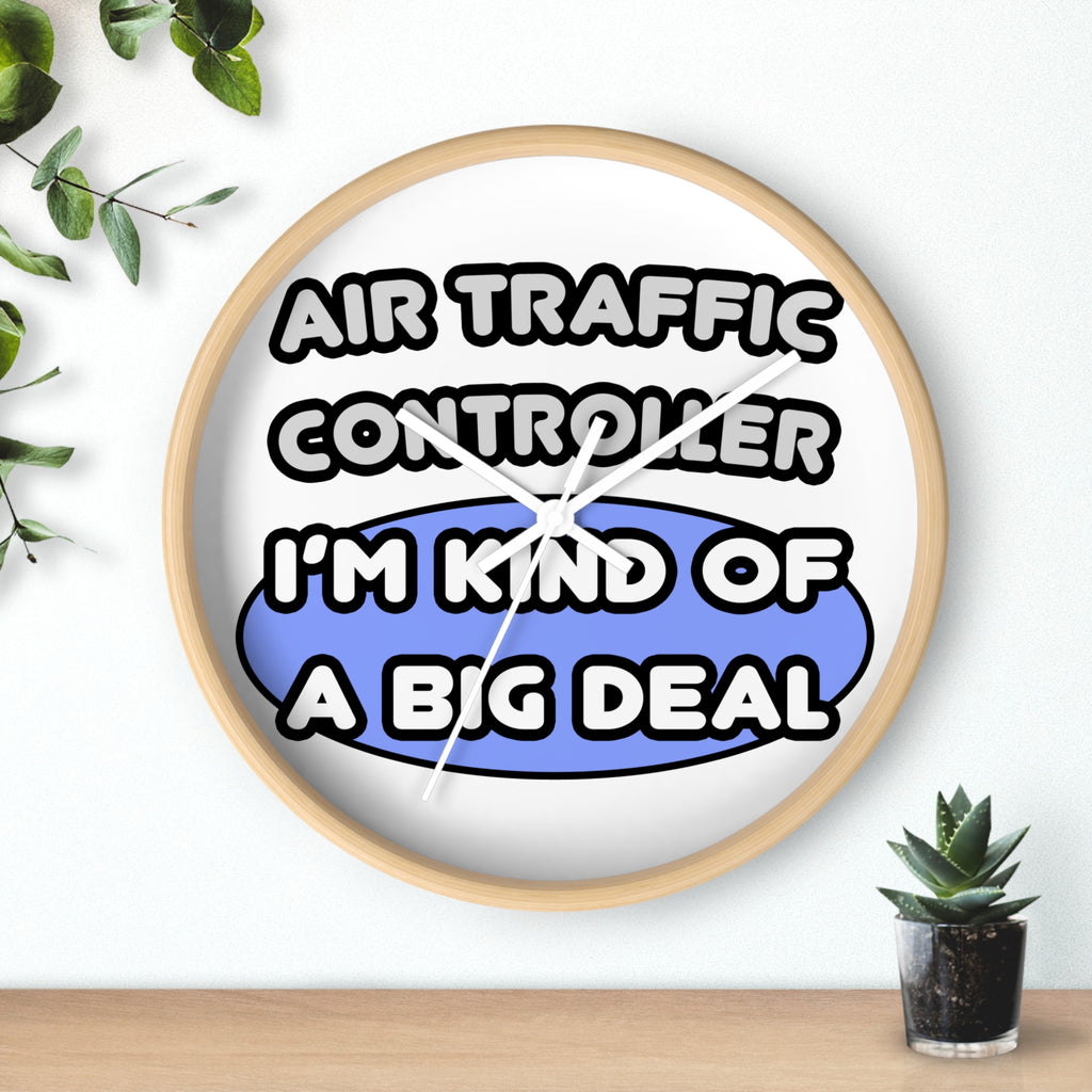 Air Traffic Controller...Kind of a Big Deal - Wall Clock