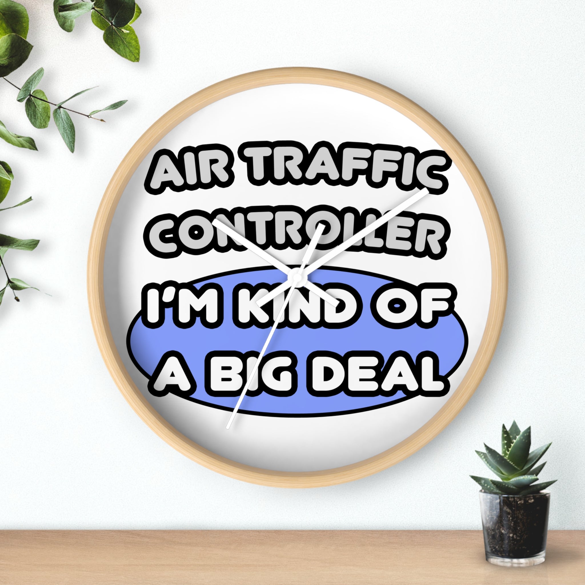 Air Traffic Controller...Kind of a Big Deal - Wall Clock