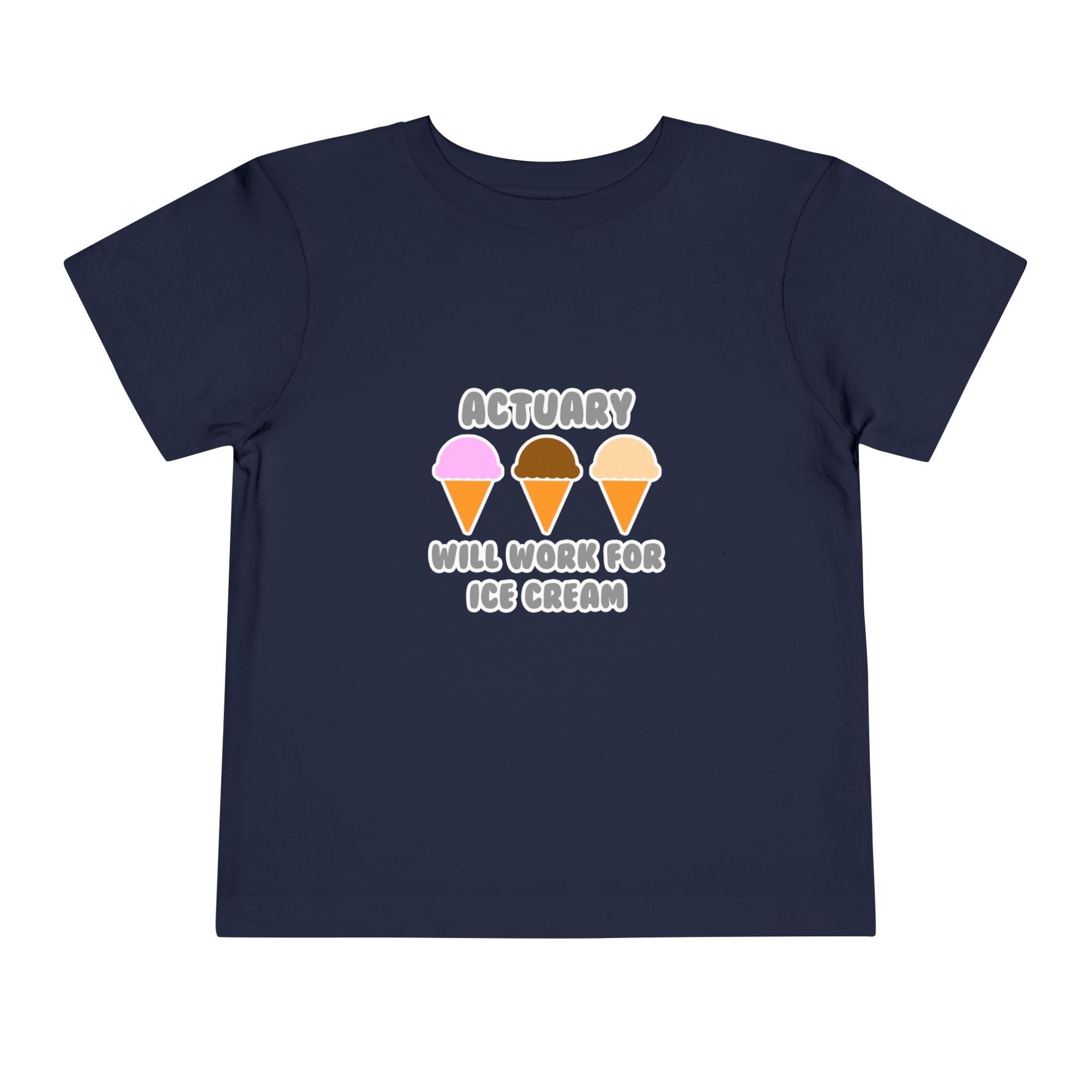 Actuary ... Will Work For Ice Cream - Toddler Short Sleeve Tee